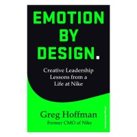 Image of Emotion by design : creative leadership lessons from a life at nike
