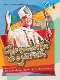 Image of Gembala sejarah : catatan kehidupan Yohanes Maria Trilaksyanta Pujasumarta
