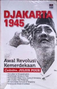 Image of Djakarta 1945 : awal revolusi kemerdekaan : catatan Julius Pour