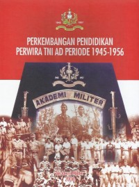 Image of Perkembangan pendidikan perwira TNI AD periode 1945-1956