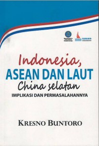Image of Indonesia, ASEAN dan Laut China Selatan : implikasi dan permasalahan