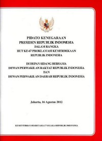 Image of Pidato kenegaraan Presiden Republik Indonesia dalam rangka HUT ke-67 Proklamasi Kemerdekaan Republik Indonesia di depan sidang bersama Dewan Perwakilan Rakyat Republik Indonesia dan Dewan Perwakilan Daerah Republik Indonesia