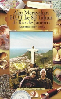 Image of Aku merayakan HUT ke 80 tahun di Rio de Janeiro : aku seorang turis? jilid ke-2