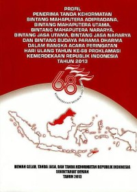Image of Profil penerima tanda kehormatan bintang mahaputera adipradana, bintang mahaputera utama, bintang mahaputera nararya, bintang jasa utama, bintang jasa nararya, dan bintang budaya parama dharma dalam rangka acara peringatan Hari Ulang Tahun ke-68 Proklamasi Kemerdekaan Republik Indonesia tahun 2013
