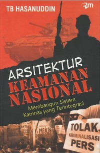 Image of Arsitektur keamanan nasional : membangun sistem kamnas yang terintegrasi