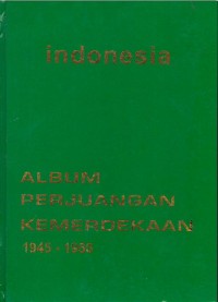 Image of Indonesia : album perjuangan kemerdekaan : 1945-1950