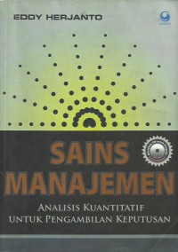 Image of Sains manajemen : analisis kuantitatif untuk pengambilan keputusan