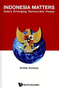 Image of Indonesia matters : Asia's emerging democratic power