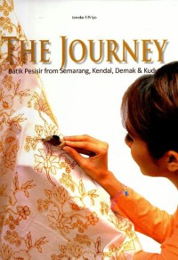 Image of The journey : batik pesisir from Semarang, Kendal, Demak & Kudus