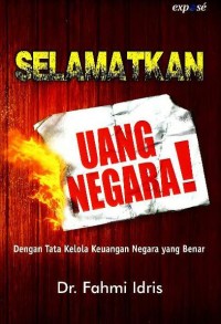 Image of Selamatkan uang negara! : dengan tata kelola keuangan negara yang benar