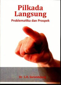 Image of Pilkada langsung : problematika dan prospek