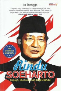 Image of Rindu Soeharto : dipuja, dicerca, dan kini dirindu