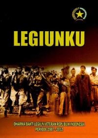 Image of Legiunku : dharma bakti Legiun Veteran Republik Indonesia periode 2007-2012