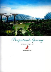 Image of Perpetual spring : Singapore's gardens by the bay