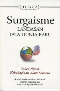 Image of Surgaisme : landasan tata dunia baru : solusi nyata kebahagiaan alam semesta