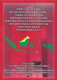 Image of Profil penerima gelar pahlawan nasional, tanda kehormatan bintang mahaputera dan bintang budaya parama dharma dalam rangka peringatan Hari Pahlawan 10 Nopember 2011