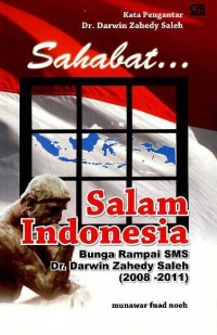 Image of Sahabat... : salam Indonesia : bunga rampai SMS Dr. Darwin Zahedy Saleh (2008-2011)