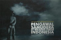 Image of The guardian of Indonesian eastern seas : pengawal samudera di wilayah timur Indonesia (komando armada RI kawasan timur dalam gambar)