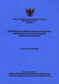 Image of Pengembangan pesawat terbang N219 untuk mendukung transportasi daerah terpencil di Indonesia : Panitia Teknis DEPANRI