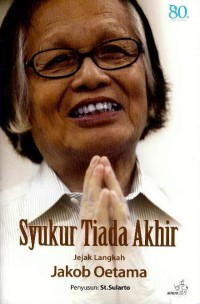 Image of Syukur tiada akhir : jejak langkah Jakoeb Oetama