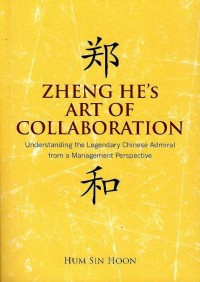 Image of Zheng He's art of collaboration : understanding the legendary Chinese admiral from a management perspective