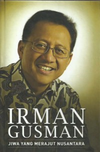Image of Irman Gusman : jiwa yang merajut Nusantara
