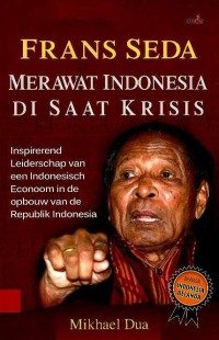 Image of Frans Seda : merawat Indonesia di saat krisis : inspirerend leiderschap van een Indonesisch econoom in de opbouw van de Republik Indonesia