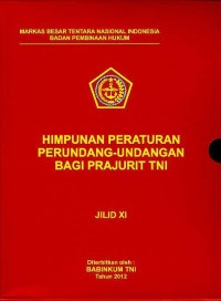 Image of Himpunan peraturan perundang-undangan bagi prajurit TNI : jilid XI