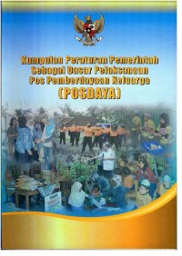 Image of Kumpulan peraturan pemerintah sebagai dasar pelaksanaan pos pemberdayaan keluarga (posdaya)