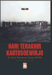 Image of Hari terakhir Kartosoewirjo : 81 foto eksekusi imam DI/TII