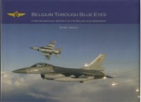 Image of Belgium through blue eyes : a photographical portrait of the Belgian Air Component