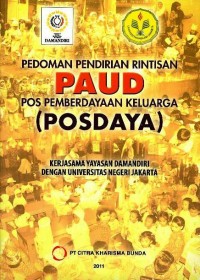 Image of Pedoman pendirian rintisan PAUD pos pemberdayaan keluarga (posdaya) : kerjasama Yayasan Damandiri dengan Universitas Negeri Jakarta