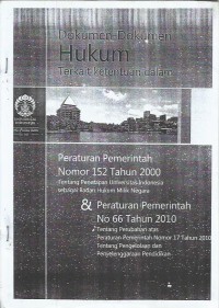 Image of Dokumen-dokumen hukum terkait ketentuan dalam Peraturan Pemerintah Nomor 152 Tahun 2000 tentang penetapan Universitas Indonesia sebagai badan hukum milik negara & Peraturan Pemerintah No. 66 Tahun 2010 tentang perubahan atas Peraturan Pemerintah nomor 17 tahun 2010 tentang pengelolaan dan penyelenggaraan pendidikan