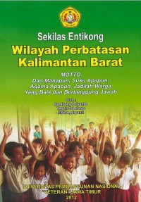 Image of Sekilas Entikong : wilayah perbatasan Kalimantan Barat