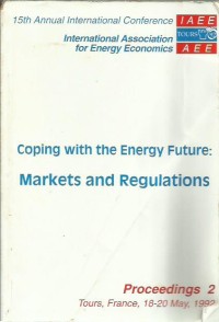 Image of 15th Annual International Conference: International Association for Energy Economics : Coping with the Energy Future Markets and Regulations : Proceeding 2