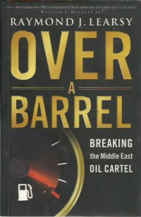 Image of Over a barrel : breaking the Middle East oil cartel