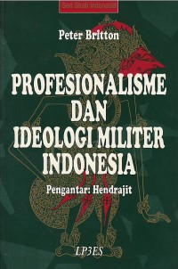 Image of Profesionalisme dan ideologi militer Indonesia