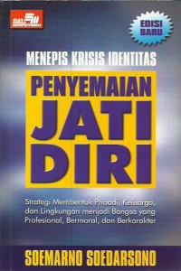 Image of Penyemaian jati diri : strategi membentuk pribadi, keluarga, dan lingkungan menjadi bangsa yang profesional, bermoral, dan berkarakter