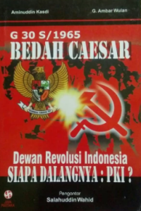 Image of G.30 S/1965 : bedah caesar : Dewan Revolusi Indonesia : siapa dalangnya : PKI?