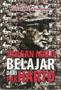 Image of Tentang kepemimpinan : jangan malu belajar dari Pak Harto