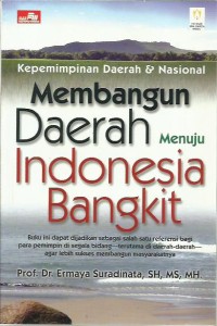 Image of Kepemimpinan daerah & nasional : membangun daerah menuju Indonesia bangkit