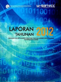 Image of Laporan tahunan 2012 : Indonesia security incident response team on internet infrastructure coordination center (Id-SIRTII/CC)