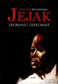 Image of Jejak seorang diplomat : otobiografi Nana Sutresna