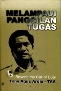 Image of Melampaui panggilan tugas = beyond the call of duty
