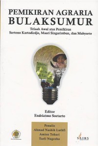 Image of Pemikiran agraria Bulaksumur : telaah awal atas pemikiran Sartono Kartodirdjo, Masri Singarimbun, dan Mubyarto