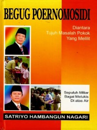 Image of Begug Poernomosidi : di antara tujuh masalah pokok yang melilit : satriyo hambangun nagari