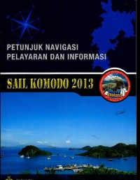 Image of Sail Komodo 2013 : petunjuk navigasi pelayaran dan informasi