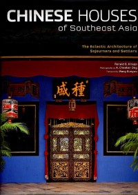 Image of Chinese houses of Southeast Asia : the eclectic architecture of sojourners and settlers