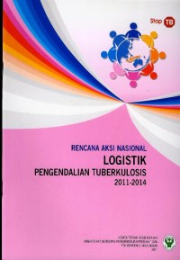 Image of Rencana aksi nasional : logistik pengendalian tuberkulosis 2011-2014