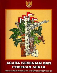 Image of Acara kesenian dan pemeran serta : panitia pelaksana peringatan HUT ke-67 kemerdekaan RI tahun 2011